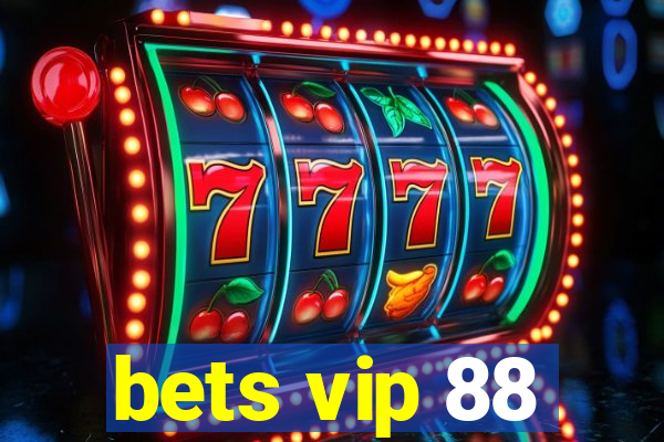 bets vip 88